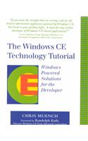 The Windows CE Technology Tutorial: Windows Powered Solutions for the Developer