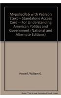 MyLab Political Science with Pearson eText -- Standalone Access Card -- for Understanding American Politics and Government (National and Alternate Editions)