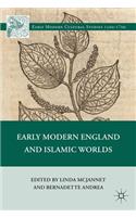 Early Modern England and Islamic Worlds