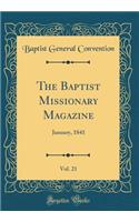 The Baptist Missionary Magazine, Vol. 21: January, 1841 (Classic Reprint)
