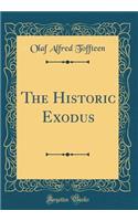 The Historic Exodus (Classic Reprint)