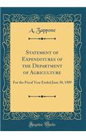 Statement of Expenditures of the Department of Agriculture: For the Fiscal Year Ended June 30, 1909 (Classic Reprint)