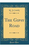 The Gipsy Road (Classic Reprint)