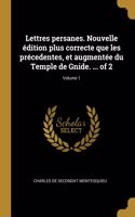 Lettres persanes. Nouvelle édition plus correcte que les précedentes, et augmentée du Temple de Gnide. ... of 2; Volume 1