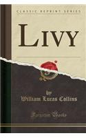 Livy (Classic Reprint)