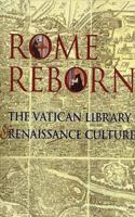 Rome Reborn - The Vatican Library & Renaissance Culture: Vatican Library and Renaissance Culture