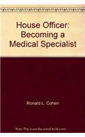 House Officer: Becoming a Medical Specialist