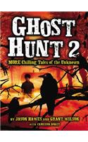 Ghost Hunt 2: More Chilling Tales of the Unknown