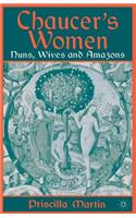Chaucer's Women: Nuns, Wives and Amazons