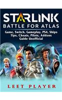 Starlink Battle for Atlas Game, Switch, Gameplay, Ps4, Ships, Tips, Cheats, Pilots, Addons, Guide Unofficial