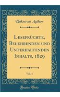 Lesefrüchte, Belehrenden und Unterhaltenden Inhalts, 1829, Vol. 3 (Classic Reprint)