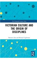 Victorian Culture and the Origin of Disciplines