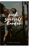 Push yourself Harder