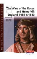 Heinemann Advanced History: The Wars of the Roses and Henry VII: England 1459-c.1513
