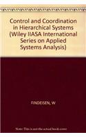 Control and Coordination in Hierarchical Systems: (International series on applied systems analysis)