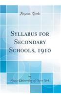 Syllabus for Secondary Schools, 1910 (Classic Reprint)