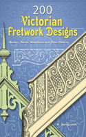 200 Victorian Fretwork Designs: Borders, Panels, Medallions and Other Patterns