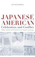 Japanese American Celebration and Conflict