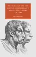 Physiognomy and the Meaning of Expression in Nineteenth-Century Culture: (Series Number 29 Cambridge Studies in Nineteenth-Century Literature and Culture)