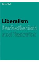 Liberalism, Perfectionism and Restraint