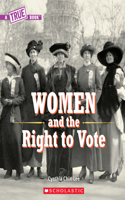 Women and the Right to Vote (a True Book)