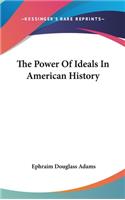 Power Of Ideals In American History