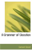 A Grammar of Elocution