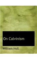 On Calvinism
