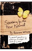 Searching for the New Normal: My Personal Journal as My Greatest Fear Is Realized--The Death of My Child.(English)
