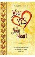 Wear Yes on Your Heart