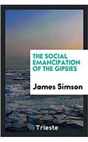 THE SOCIAL EMANCIPATION OF THE GIPSIES