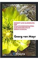 Begriff Und Gliederung Der Staatswissenschaften. Zur Einführung in Deren Studium