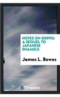 NOTES ON SHIPPO: A SEQUEL TO JAPANESE EN