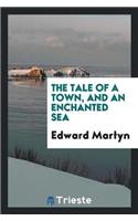 The Tale of a Town, and an Enchanted Sea