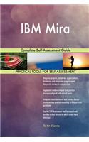 IBM Mira Complete Self-Assessment Guide