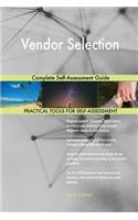 Vendor Selection Complete Self-Assessment Guide