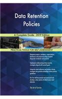 Data Retention Policies A Complete Guide - 2019 Edition