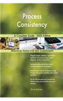 Process Consistency A Complete Guide - 2020 Edition