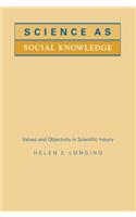 Science as Social Knowledge: Values and Objectivity in Scientific Inquiry