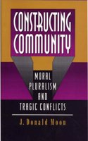 Constructing Community - Moral Pluralism & Tragic Conflicts: Moral Pluralism and Tragic Conflicts