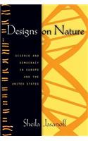 Designs on Nature: Science and Democracy in Europe and the United States(English)