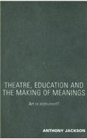 Theatre, Education and the Making of Meanings