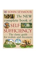 The New Complete Book of Self-Sufficiency: The Classic Guide for Realists and Dreamers