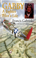 Gabby: A Fighter Pilot's Life(Schiffer Military History)