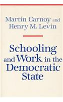 Schooling and Work in the Democratic State