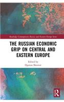 The Russian Economic Grip on Central and Eastern Europe