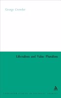 Liberalism and Value Pluralism (Continuum Studies in Political Thought)