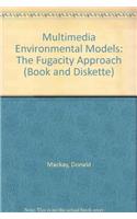 Multimedia Environmental Models: The Fugacity Approach, Second Edition