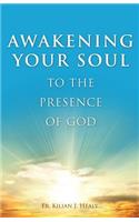 Awakening Your Soul to Presence of God