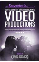 Executive's Guide To Successfully Commissioning Video Productions